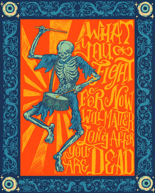 What You Fight For Dancing Skeleton Print