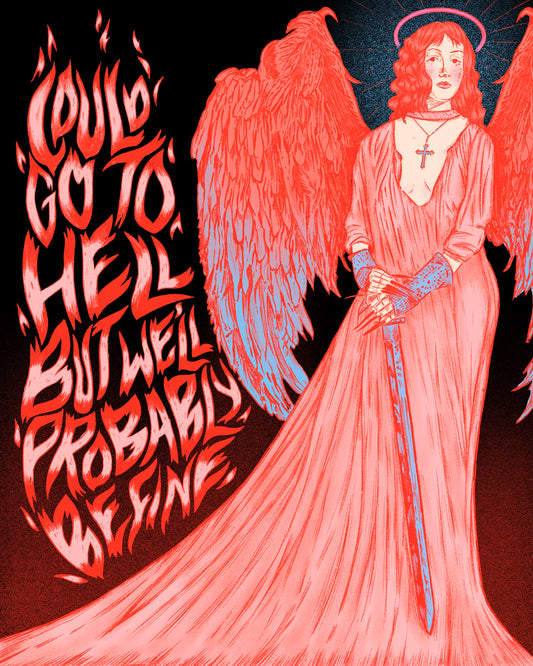 Could Go to Hell (But we'll probably be fine) Print